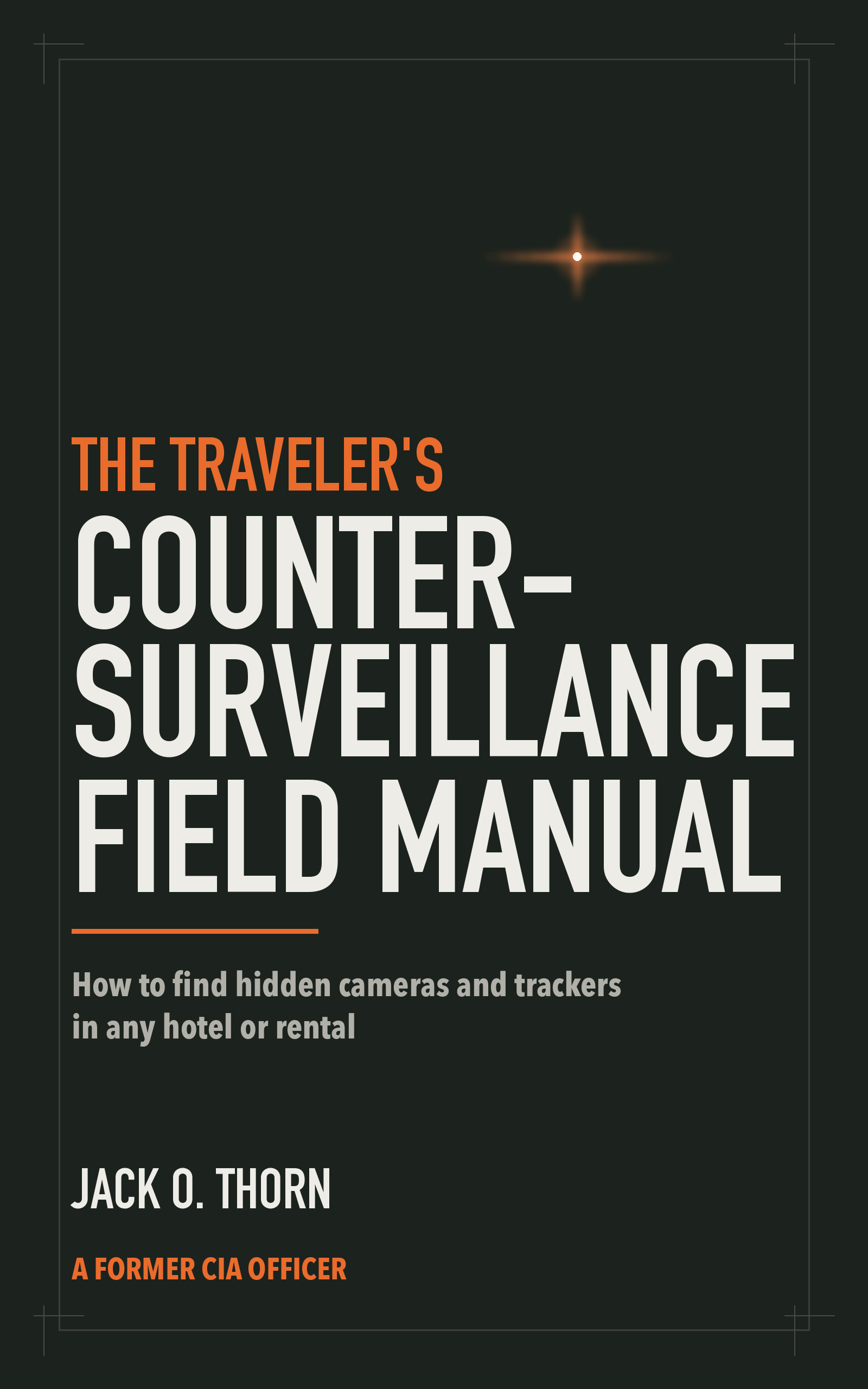 Cover: The Traveler's Counter-Surveillance Field Manual